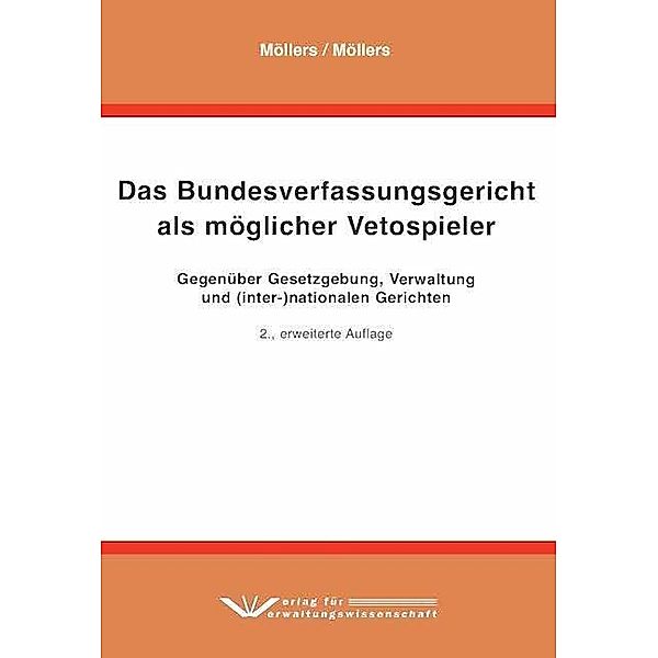 Das Bundesverfassungsgericht als möglicher Vetospieler, Martin H. W. Möllers, Rosalie Möllers