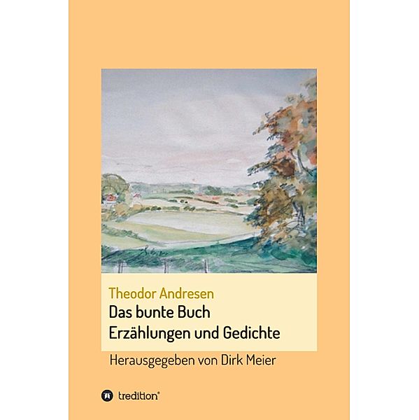 Das bunte Buch / Schriften aus dem Familienarchiv Andresen 1 Bd.6, Dirk Meier