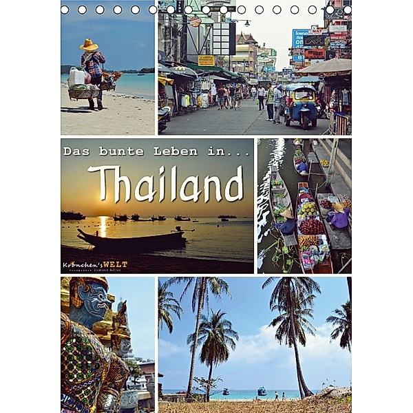Das bunte Leben in Thailand (Tischkalender 2018 DIN A5 hoch)