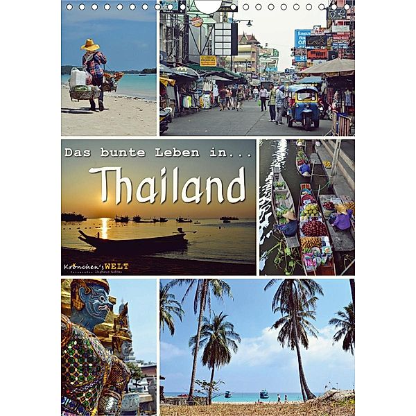 Das bunte Leben in Thailand (Wandkalender 2021 DIN A4 hoch), Krönchen's Welt - Fotografie Stephanie Büttner