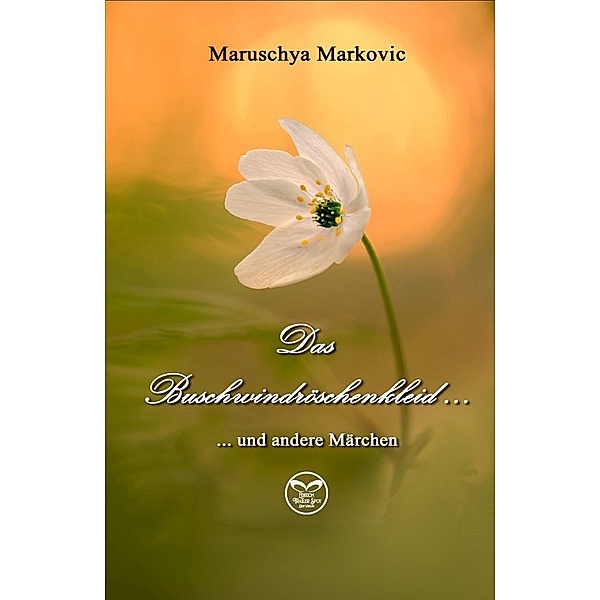 Das Buschwindröschenkleid, Maruschya Markovic