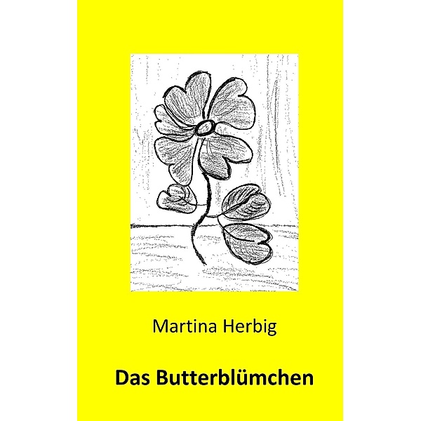 Das Butterblümchen, Martina Herbig