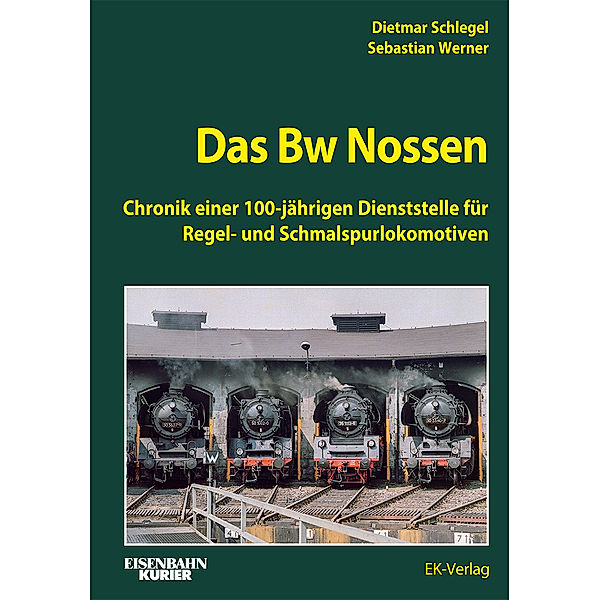 Das Bw Nossen, Dietmar Schlegel, Sebastian Werner
