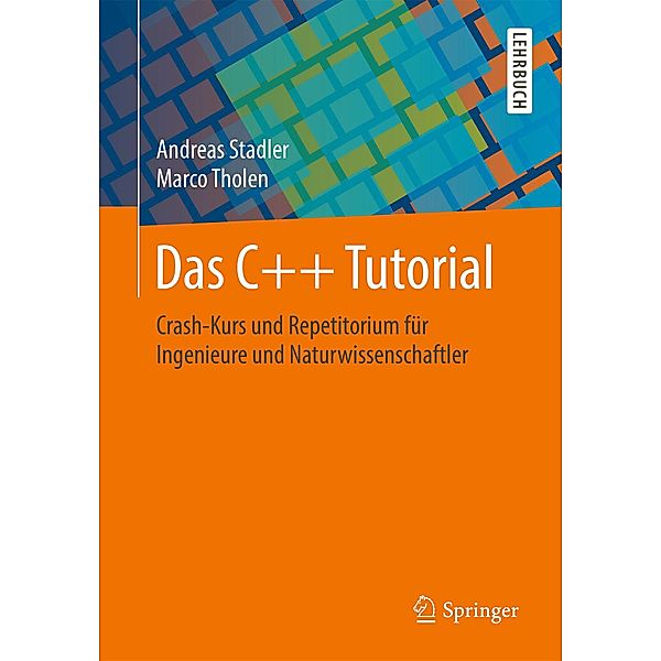 Das C++ Tutorial, Andreas Stadler, Marco Tholen