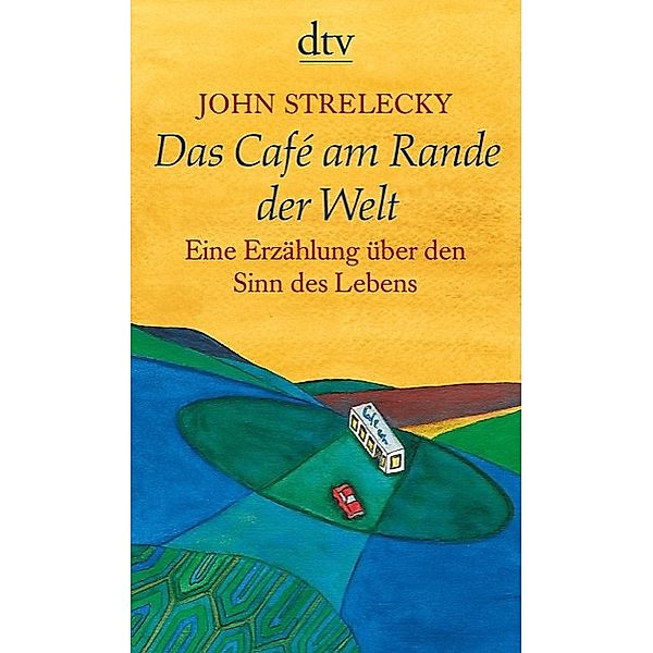 Das Cafe am Rande der Welt, John P. Strelecky