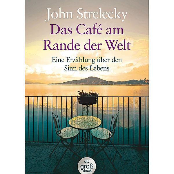 Das Café am Rande der Welt, John P. Strelecky
