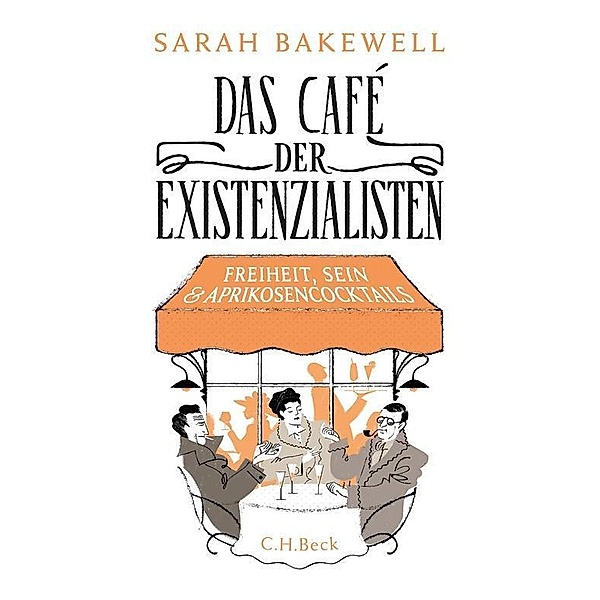 Das Café der Existenzialisten, Sarah Bakewell
