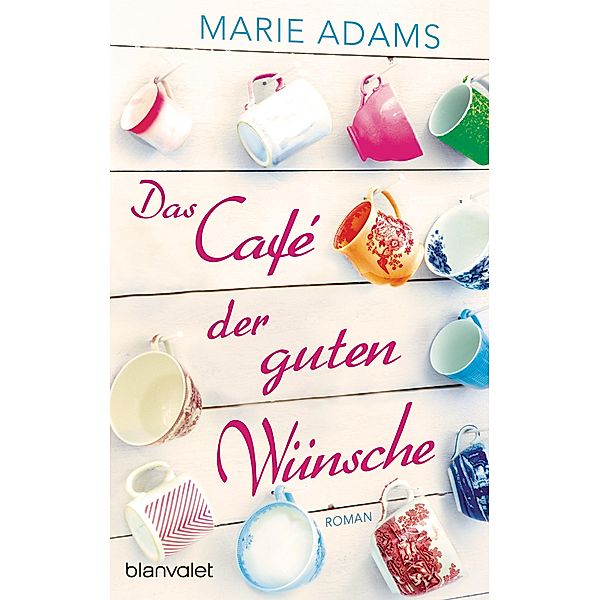 Das Café der guten Wünsche, Marie Adams