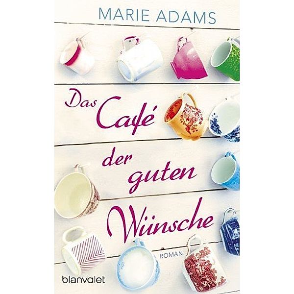 Das Café der guten Wünsche, Marie Adams