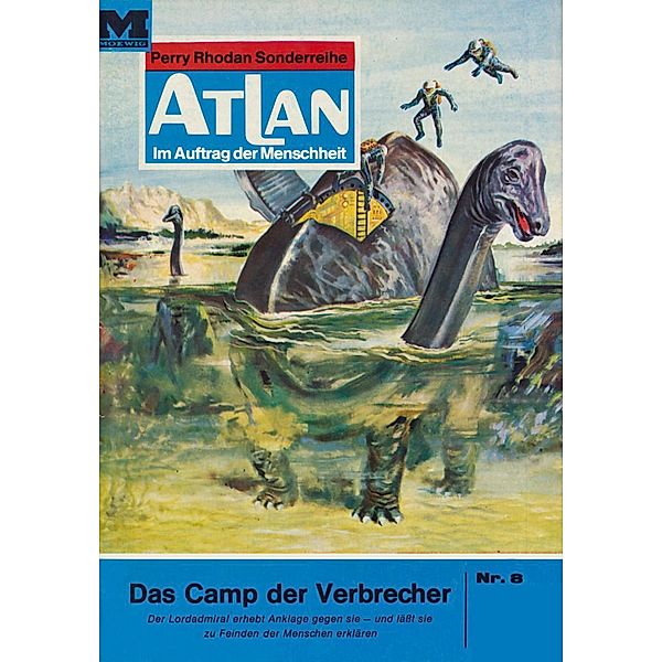 Das Camp der Verbrecher (Heftroman) / Perry Rhodan - Atlan-Zyklus Condos Vasac Bd.8, Hans Kneifel