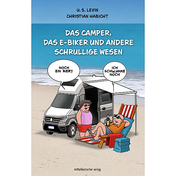 Das Camper, das E-Biker und andere schrullige Wesen, U._S. Levin