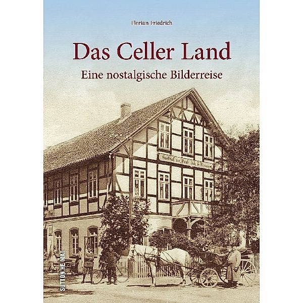 Das Celler Land, Florian Friedrich, Justus Steinbömer