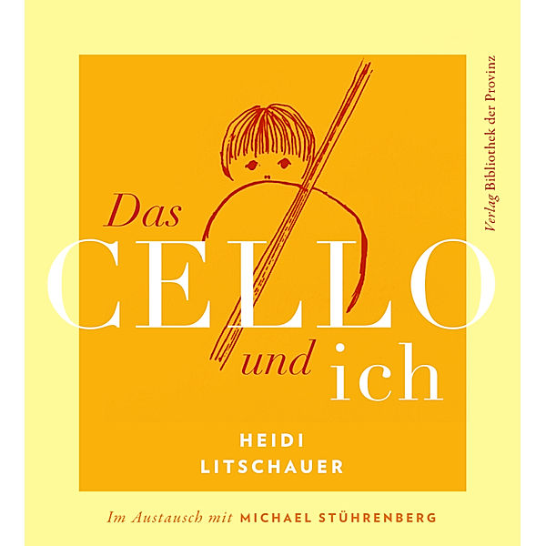 Das CELLO und ich, m. 1 Buch, Heidi Litschauer, Michael Stührenberg