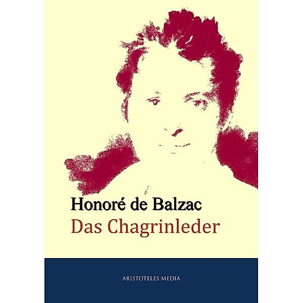 Das Chagrinleder, Honore de Balzac