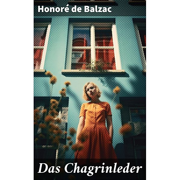 Das Chagrinleder, Honoré de Balzac