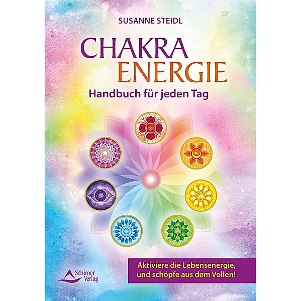 Das Chakra-Energie-Handbuch für jeden Tag, Susanne Steidl