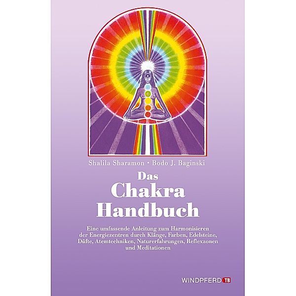 Das Chakra-Handbuch, Bodo J. Baginski, Shalila Sharamon
