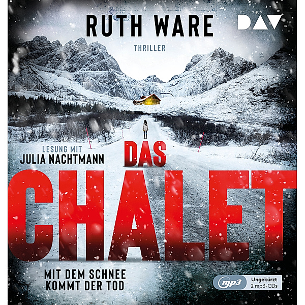 Das Chalet - Mit dem Schnee kommt der Tod,2 Audio-CD, 2 MP3, Ruth Ware