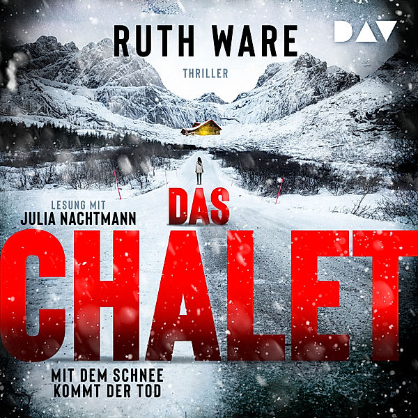 Das Chalet – Mit dem Schnee kommt der Tod, Ruth Ware