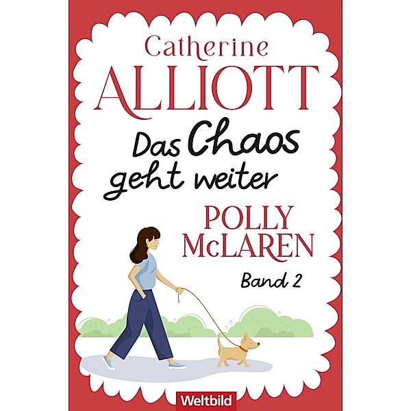 Das Chaos geht weiter Polly McLaren / Polly McLaren Bd.2, Catherine Alliott