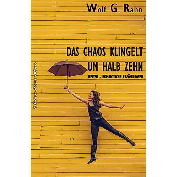 Das Chaos klingelt um halb zehn, Wolf G. Rahn