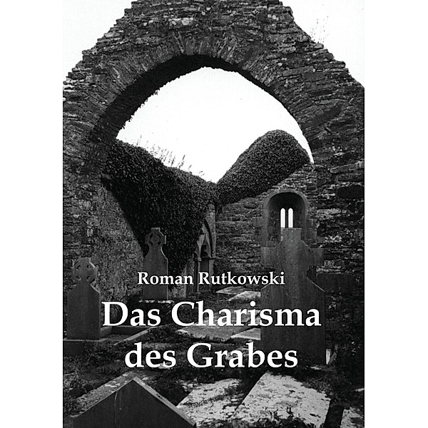 Das Charisma des Grabes, Roman Rutkowski