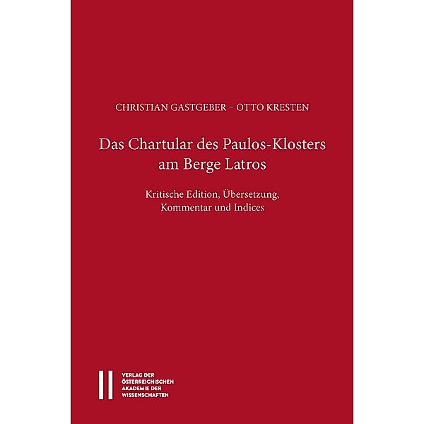 Das Chartular des Paulos Klosters am Berge Latros, Christian Gastgeber, Otto Kresten