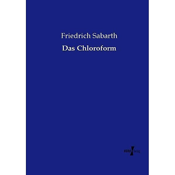 Das Chloroform, Friedrich Sabarth