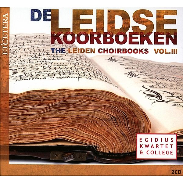 Das Chorbuch Aus Leiden Vol.3, Egidius Quartet, Egidius College