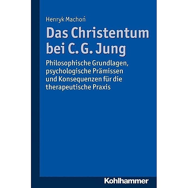 Das Christentum bei C. G. Jung, Henryk Machon