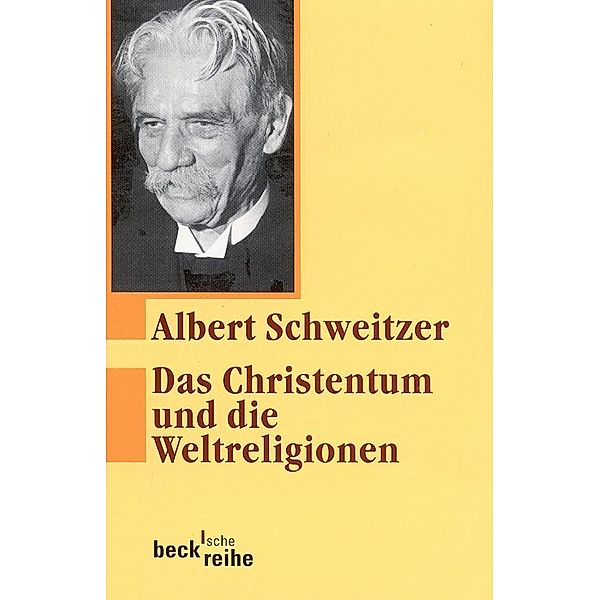 Das Christentum und die Weltreligionen, Albert Schweitzer