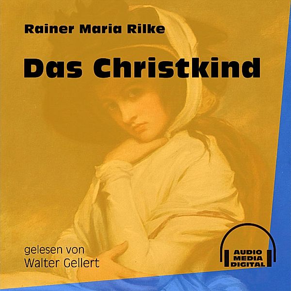 Das Christkind, Rainer Maria Rilke