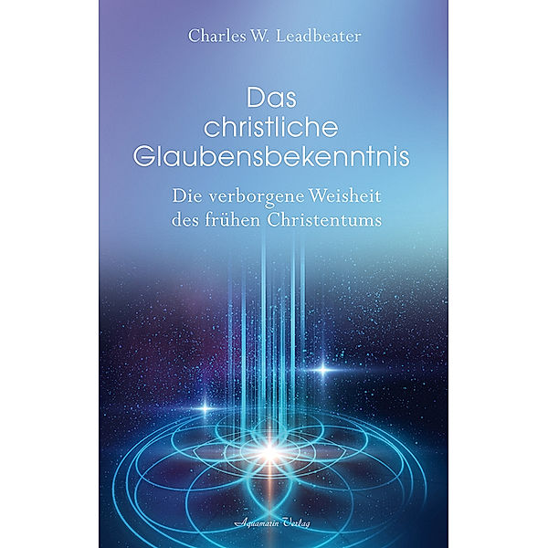 Das christliche Glaubensbekenntnis, Charles W. Leadbeater