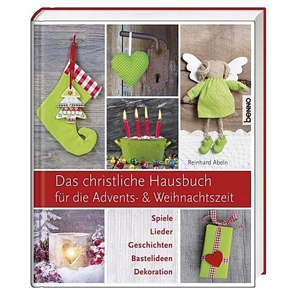 Das christliche Hausbuch für die Advents- & Weihnachtszeit, Reinhard Abeln