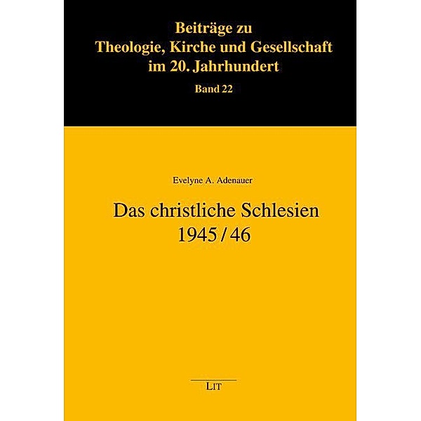 Das christliche Schlesien 1945/46, Evelyne A. Adenauer