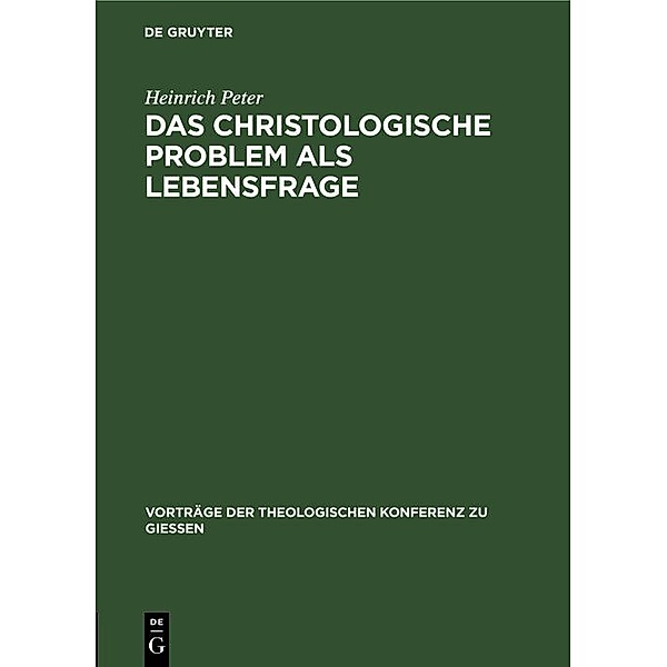 Das christologische Problem als Lebensfrage, Heinrich Peter