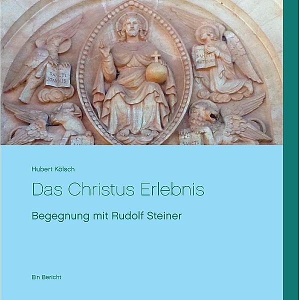 Das Christus Erlebnis, Hubert Kölsch