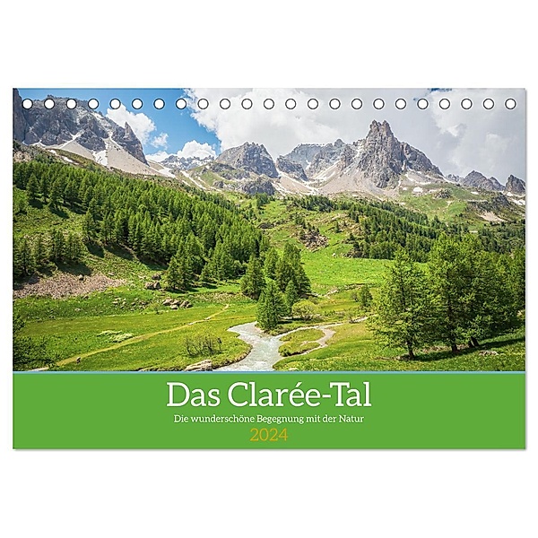 Das Clarée-Tal - die wonderschöne Begegnung mit der Natur (Tischkalender 2024 DIN A5 quer), CALVENDO Monatskalender, Alain Gaymard