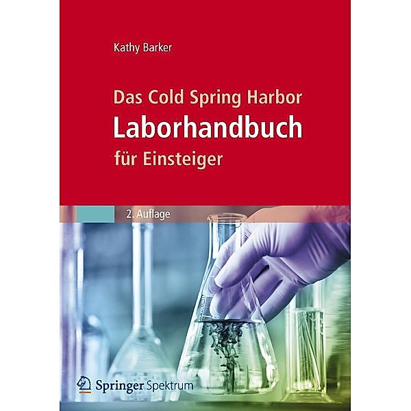 Das Cold Spring Harbor Laborhandbuch für Einsteiger, Kathy Barker