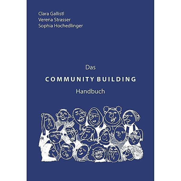 Das COMMUNITY BUILDING Handbuch, Clara Gallistl, Verena Strasser, Sophia Hochedlinger