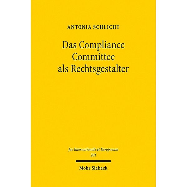 Das Compliance Committee als Rechtsgestalter, Antonia Schlicht