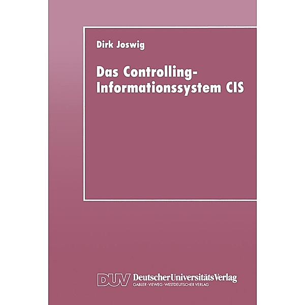 Das Controlling-Informationssystem CIS, Dirk Joswig
