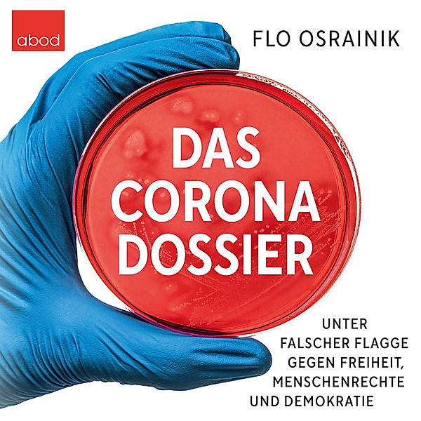 Das Corona-Dossier,Audio-CD, Flo Osrainik