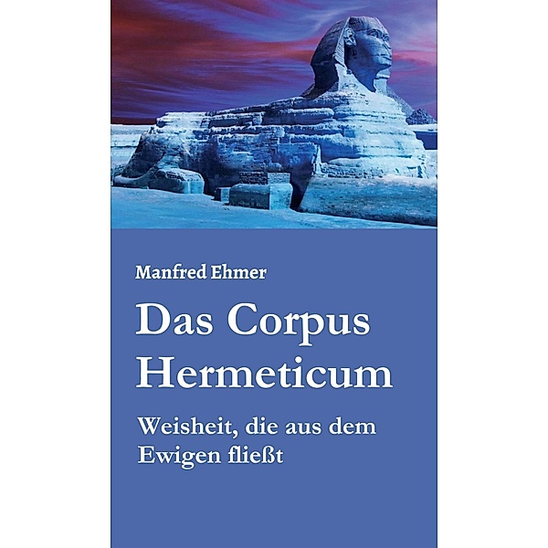 Das Corpus Hermeticum, Manfred Ehmer