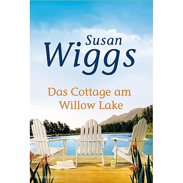Das Cottage am Willow Lake / Lakeshore Chronicles Bd.3, Susan Wiggs