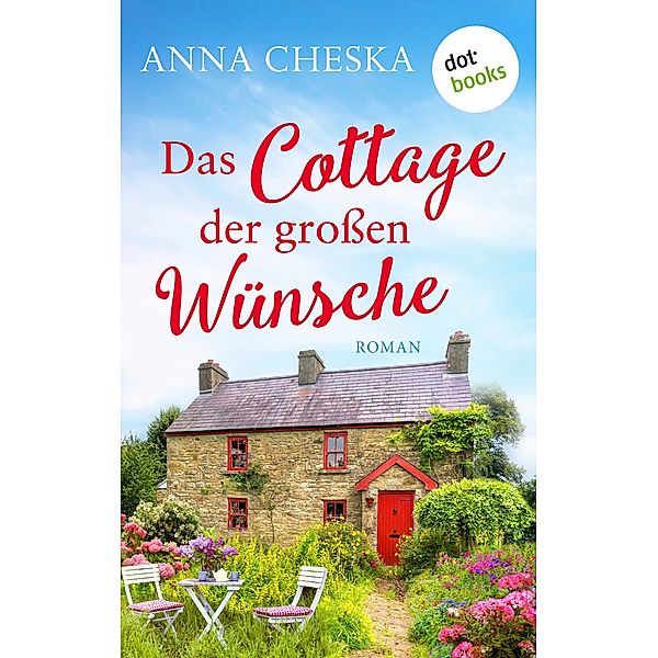 Das Cottage der grossen Wünsche, Anna Cheska