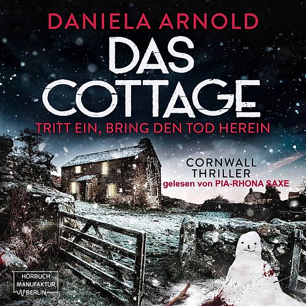 Das Cottage - Tritt ein, bring den Tod herein, Daniela Arnold