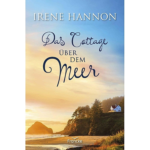 Das Cottage über dem Meer, Irene Hannon