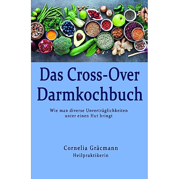 Das Cross-Over Darmkochbuch / tredition, Cornelia Gräcmann