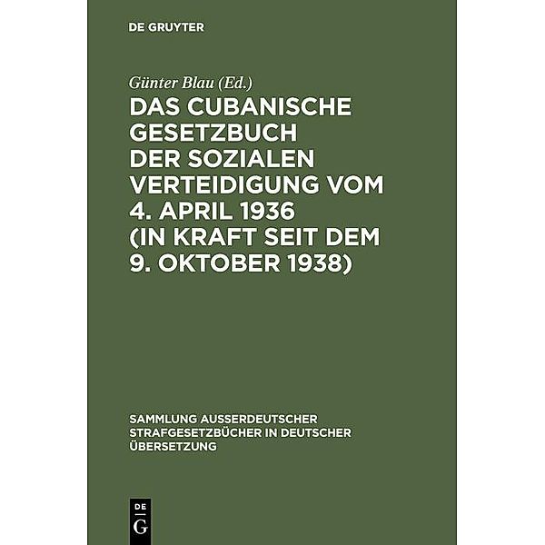 Das cubanische Gesetzbuch der sozialen Verteidigung vom 4. April 1936 (in Kraft seit dem 9. Oktober 1938)